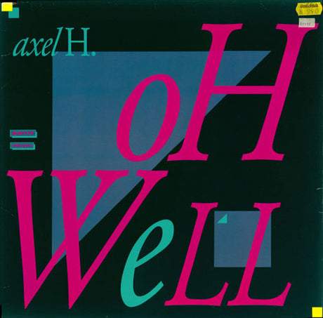 Axel H. – Oh Well 