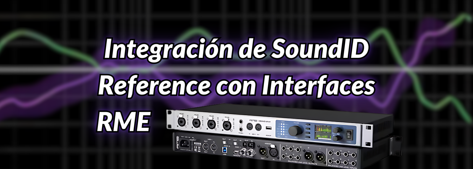 Integración de SoundID Reference con Interfaces RME                                          