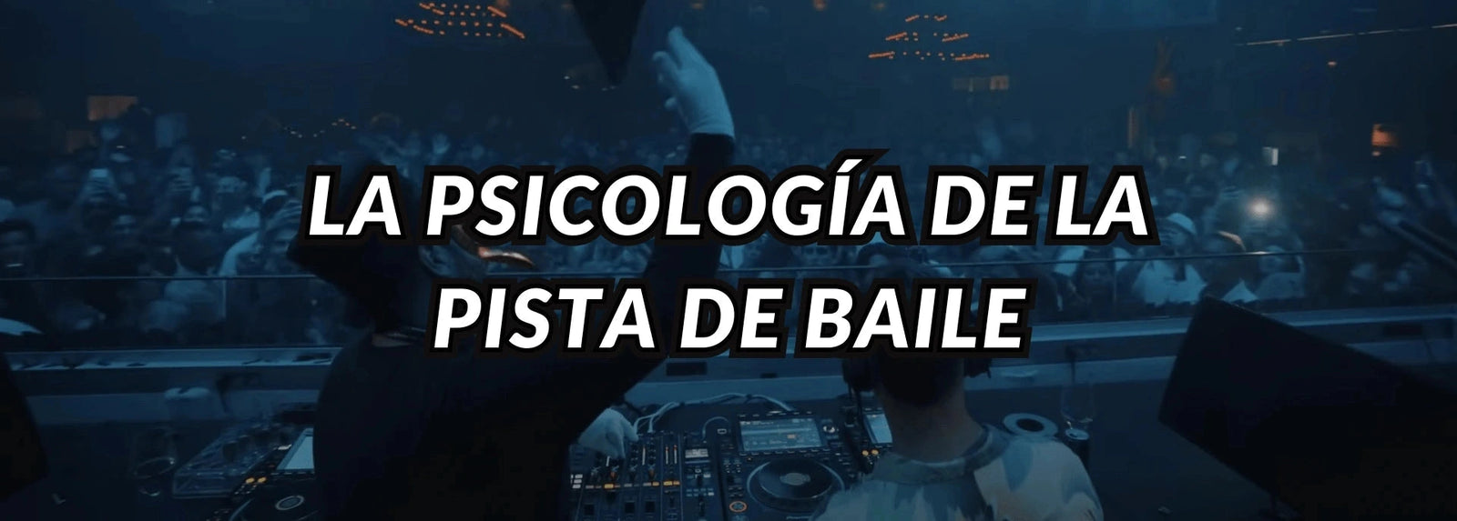La Psicología de la Pista de Baile