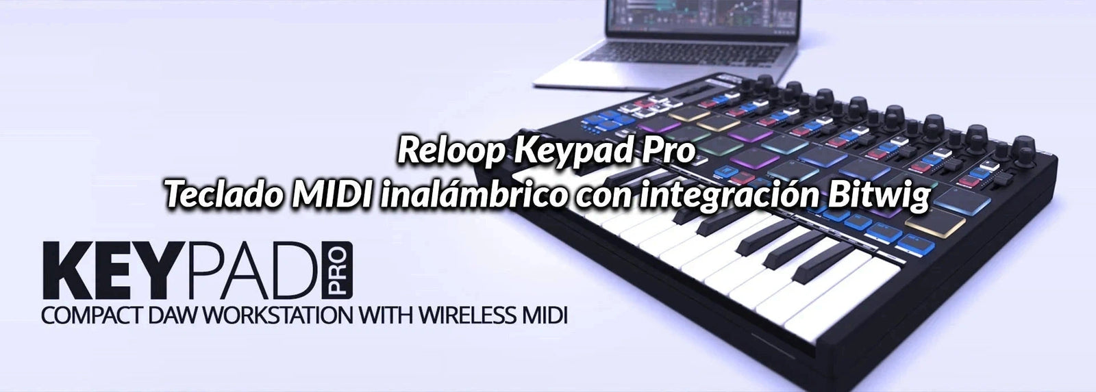 Reloop Keypad Pro: Teclado MIDI inalámbrico con integración Bitwig myhd.cl