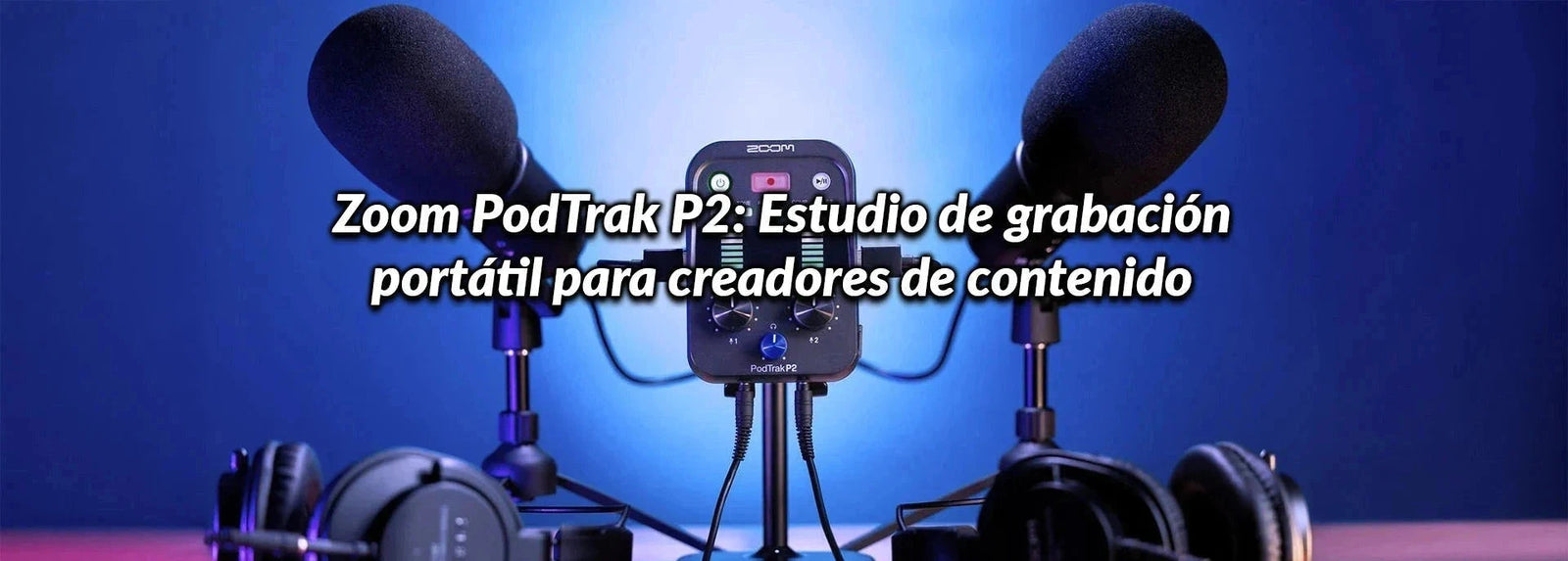 Zoom PodTrak P2 myhd.cl