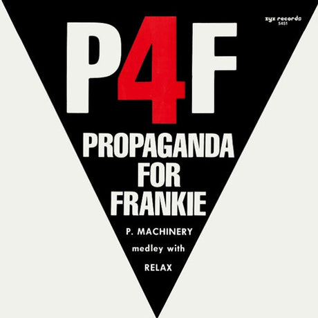 P4F Propaganda For Frankie – P. Machinery Medley With Relax 