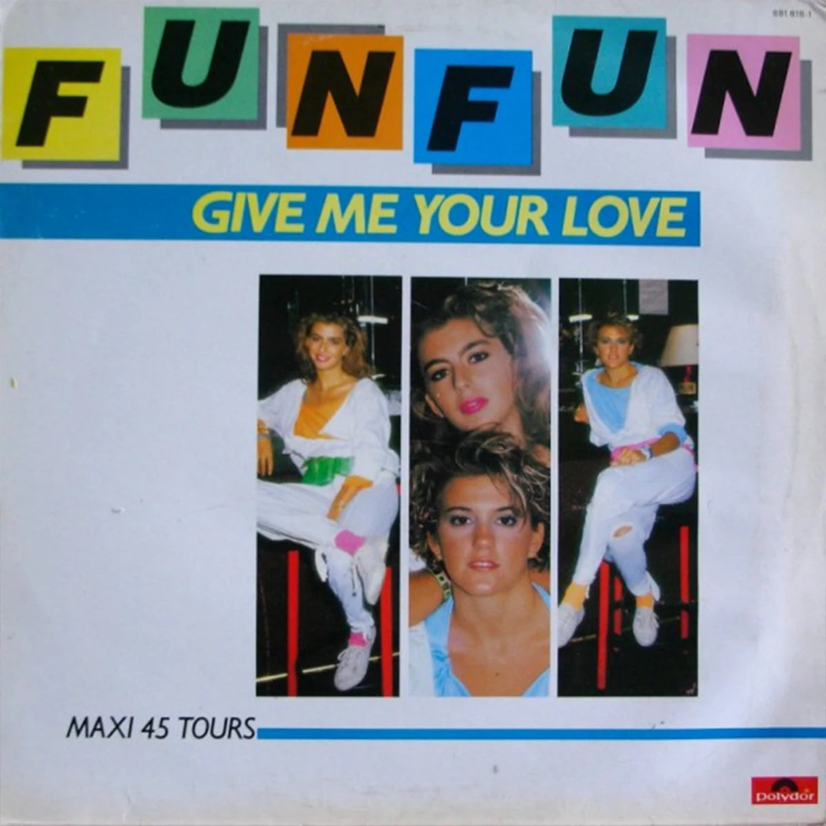 Fun Fun – Give Me Your Love