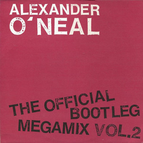 Alexander O'Neal – The Official Bootleg Megamix Vol. 2 