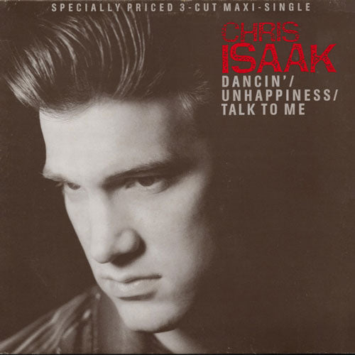 Chris Isaak – Dancin' / Unhappiness / Talk To Me