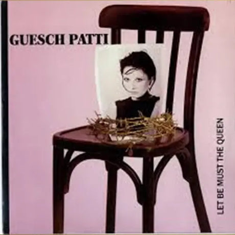 Guesch Patti – Let Be Must The Queen