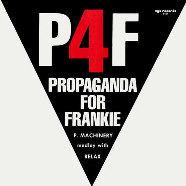 P4F Propaganda For Frankie – P. Machinery Medley With Relax  - Año_80 | myhd.cl