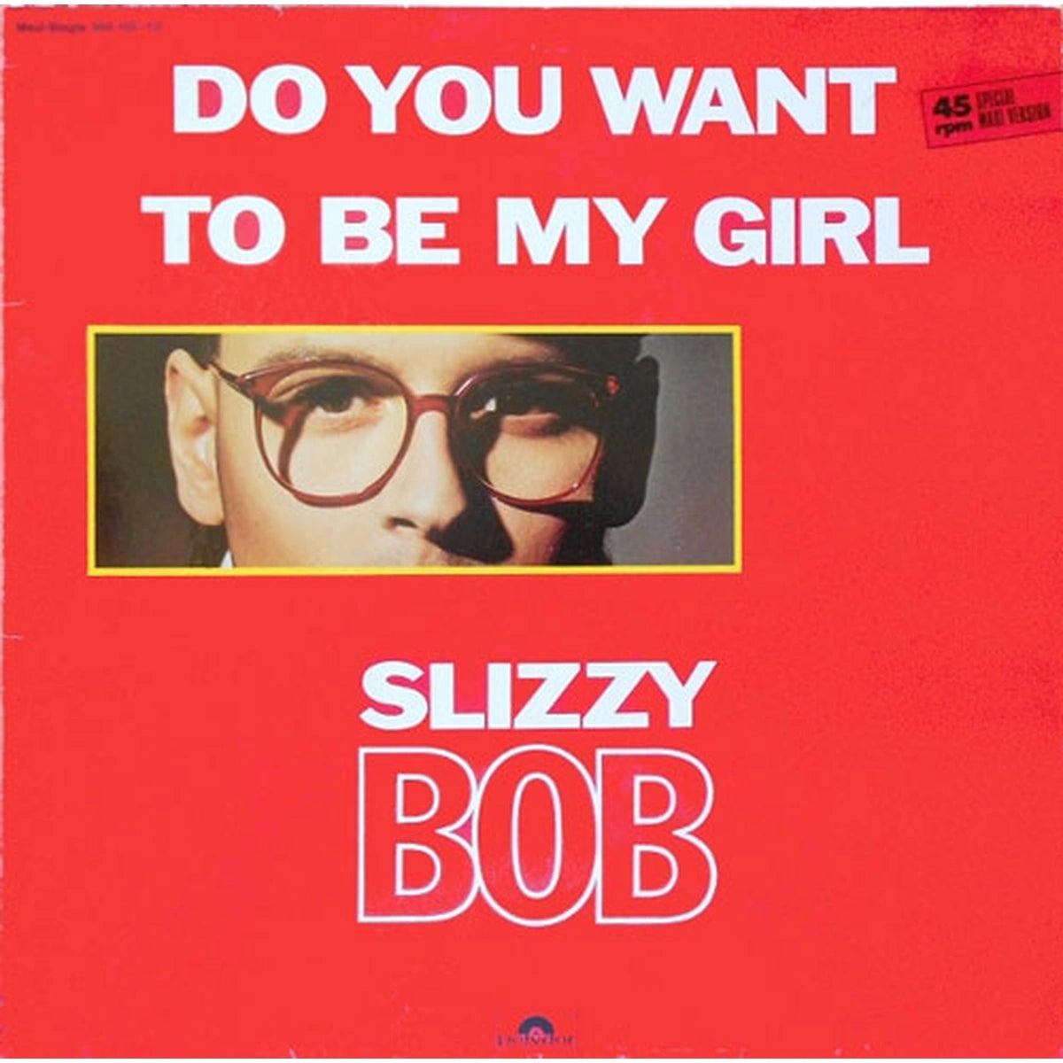 Slizzy Bob – Do You Want To Be My Girl - Año_80 | myhd.cl