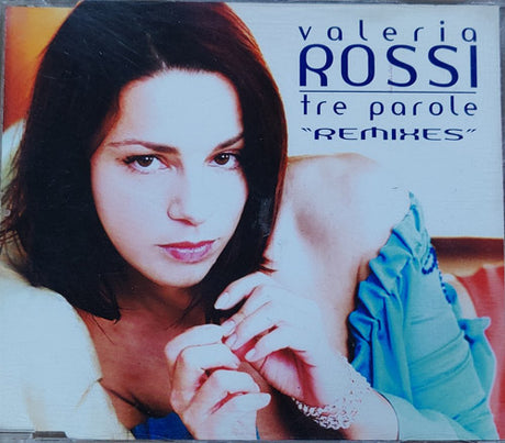 Valeria Rossi ‎– Tre Parole (Remixes)