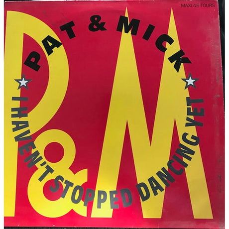 Pat & Mick - I Haven't Stopped Dancing Yet (12", Maxi) - Vinilo MYHD.cl