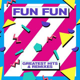 Fun Fun - Greatest Hits & Remixes (Vinilo Nuevo)