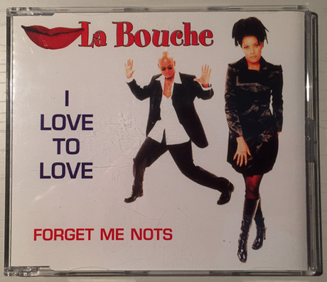 La Bouche ‎– I Love To Love / Forget Me Nots