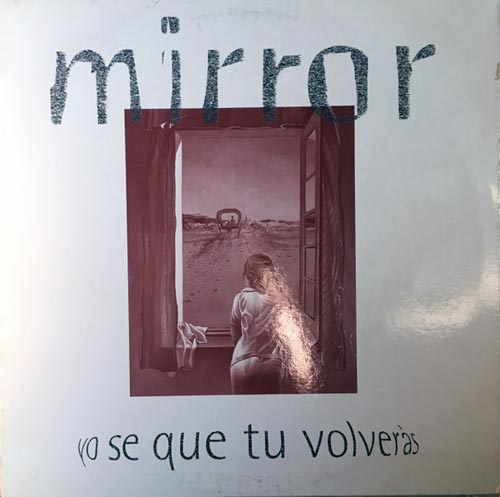 Mirror – Yo Sé Que Tú Volverás (Vinilo usado)