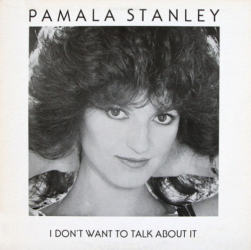 Pamala Stanley – I Don't Want To Talk About It 