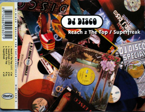 DJ Disco ‎– Reach 2 The Top / Superfreak