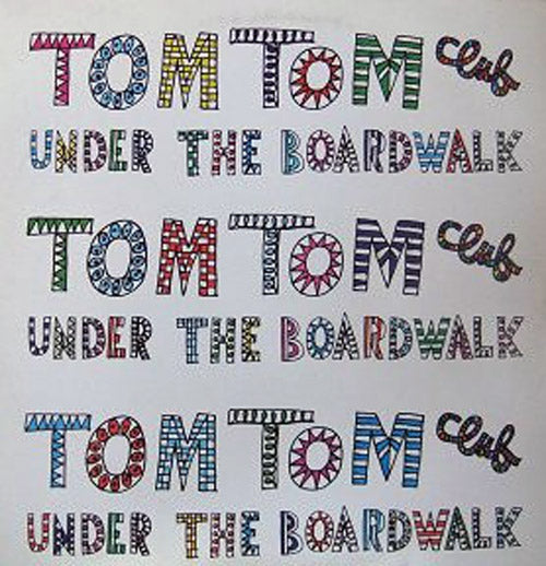 Tom Tom Club – Under The Boardwalk