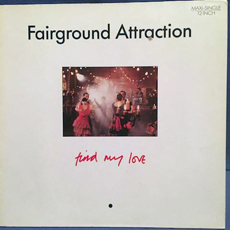 Fairground Attraction – Find My Love 
