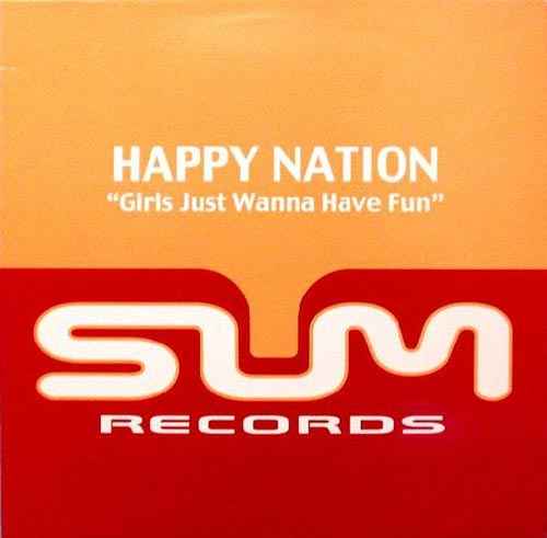 Happy Nation – Girls Just Wanna Have Fun 