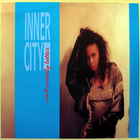 Inner City – Ain't Nobody Better