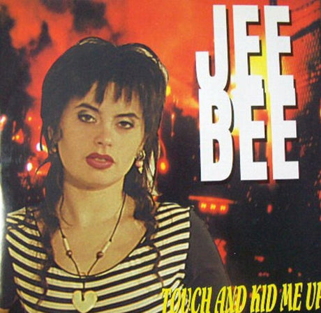 Jee Bee – Touch And Kid Me Up