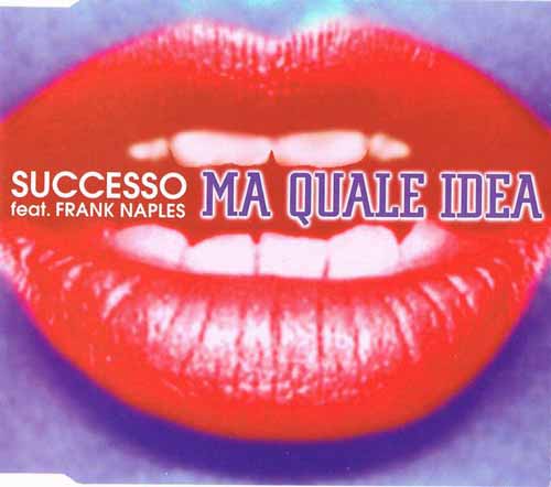 Successo Feat. Frank Naples ‎– Ma Quale Idea (CD Maxi Single) usado (VG+) box 1