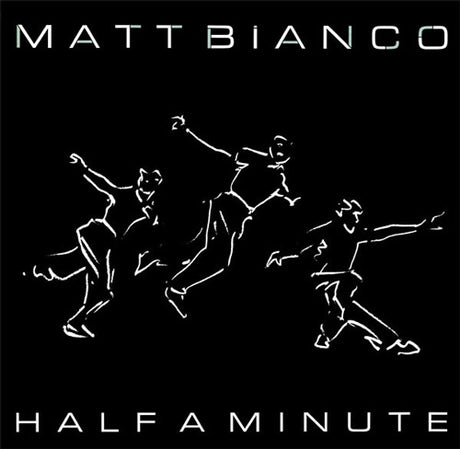 Matt Bianco – Half A Minute