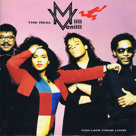 The Real Milli Vanilli – Too Late (True Love)