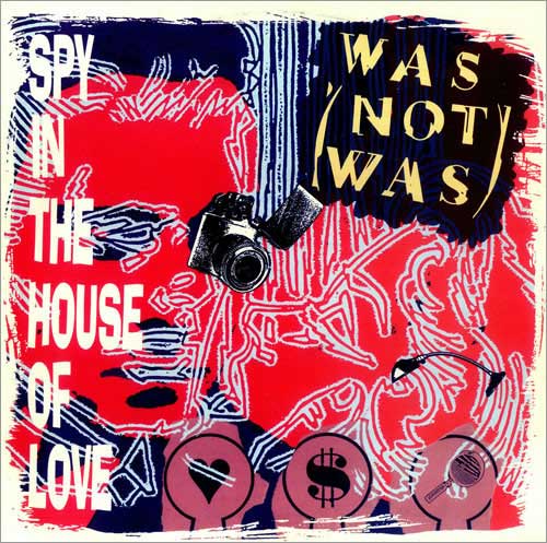 Was (Not Was) – Spy In The House Of Love